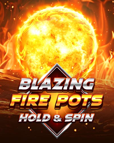 Blazing Fire Pots Hold and Spin