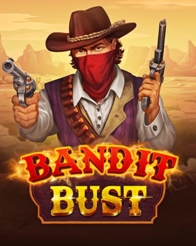 Bandit Bust