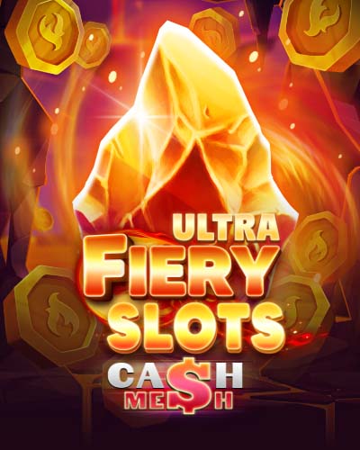 Fiery Slots Cash Mesh Ultra
