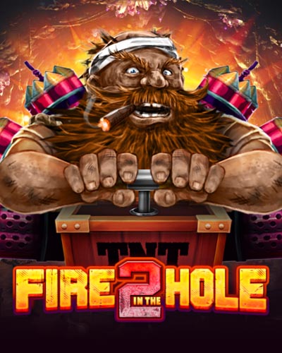 Fire in the Hole 2