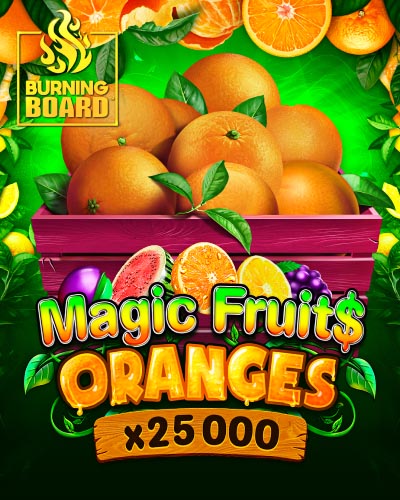 Magic Fruit$: Oranges Burning Board